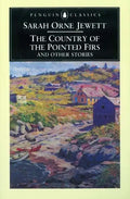 The Country of the Pointed Firs and Other Stories - Paperback