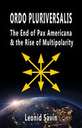 Ordo Pluriversalis: The End of Pax Americana and the Rise of Multipolarity - Paperback