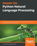 Hands-On Python Natural Language Processing: Explore tools and techniques to analyze and process text with a view to building real-world NLP applicati - Paperback