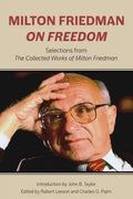 Milton Friedman on Freedom: Selections from the Collected Works of Milton Friedman - Hardcover