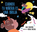 Cuando Tu Niñera Es Una Bruja (If Your Babysitter Is a Bruja) - Paperback