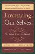 Embracing Our Selves: The Voice Dialogue Manual - Paperback