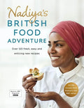 Nadiya's British Food Adventure: Over 120 Fresh, Easy and Enticing New Recipes - Hardcover