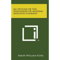 An Outline of the Philosophy of Antoine-Augustin Cournot - Hardcover