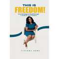 This is Freedom: From Bondage to Breakthrough: A Guide to True Freedom - Paperback