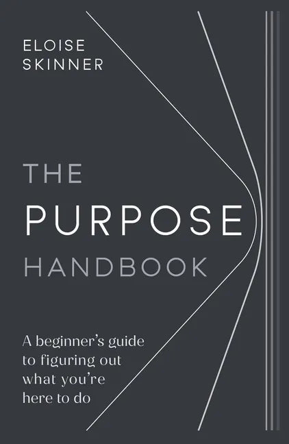 The Purpose Handbook: A beginner's guide to figuring out what you're here to do - Paperback