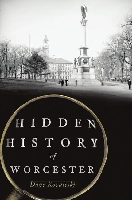Hidden History of Worcester - Paperback