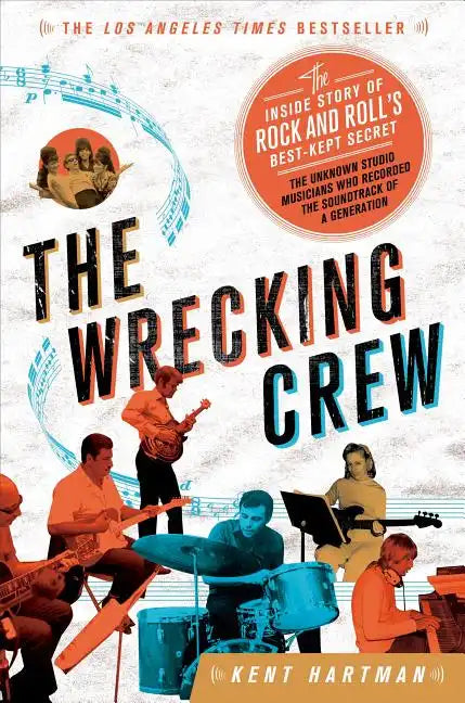 The Wrecking Crew: The Inside Story of Rock and Roll's Best-Kept Secret - Paperback