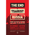 The End of Tsarist Russia: The March to World War I and Revolution - Paperback