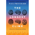 The Longest Climb: A Memoir of Love, Mountaineering, and Healing - Paperback