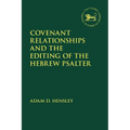 Covenant Relationships and the Editing of the Hebrew Psalter - Paperback