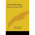 Tottel's Miscellany: Songs And Sonnets (1903) - Paperback
