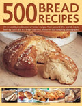 500 Bread Recipes: An Irresistible Collection of Bread Recipes from Around the World, Made Both by Hand and in a Bread Machine, Shown in - Hardcover