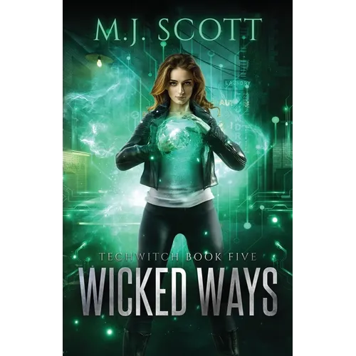 Wicked Ways: A Futuristic Urban Fantasy novel - Paperback
