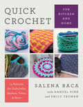 Quick Crochet for Kitchen and Home: 14 Patterns for Dishcloths, Baskets, Totes, & More - Paperback