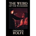 The Weird of the Wanderer by Frederick Rolfe, Fiction, Literary, Action & Adventure - Paperback