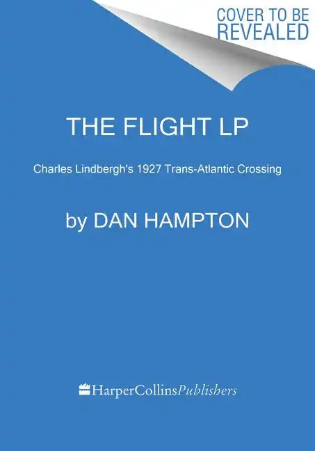 The Flight: Charles Lindbergh's Daring and Immortal 1927 Transatlantic Crossing - Paperback
