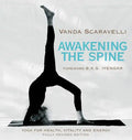 Awakening the Spine: Yoga for Health, Vitality and Energy - Paperback