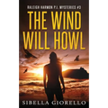The Wind Will Howl: Book 3 Raleigh Harmon P.I . - Paperback