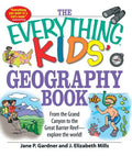 The Everything Kids' Geography Book: From the Grand Canyon to the Great Barrier Reef - Explore the World! - Paperback