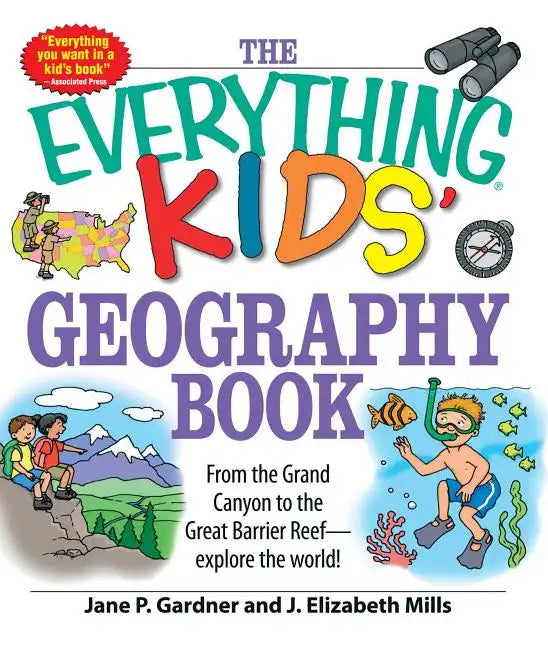 The Everything Kids' Geography Book: From the Grand Canyon to the Great Barrier Reef - Explore the World! - Paperback