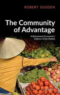Community of Advantage: A Behavioural Economist's Defence of the Market - Hardcover
