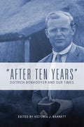 After Ten Years: Dietrich Bonhoeffer and Our Times - Paperback