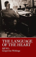 The Language of the Heart: Bill W.'s Grapevine Writings - Paperback