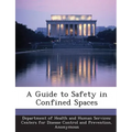 A Guide to Safety in Confined Spaces - Paperback