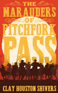 The Marauders Of Pitchfork Pass - Hardcover