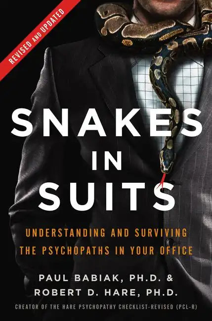 Snakes in Suits: Understanding and Surviving the Psychopaths in Your Office - Hardcover