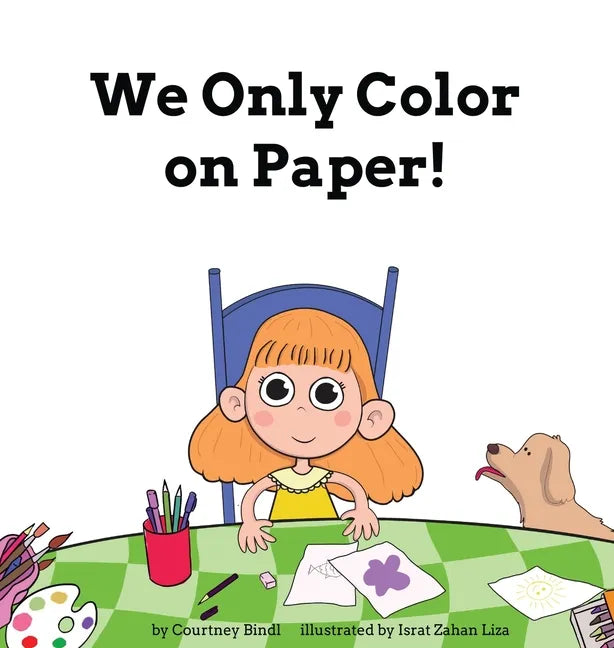 We Only Color on Paper! - Hardcover