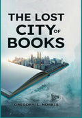 The Lost City of Books - Hardcover