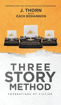 Three Story Method: Foundations of Fiction - Hardcover