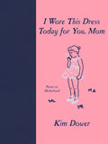 I Wore This Dress Today for You, Mom - Paperback