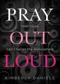 Pray Out Loud: Your Voice Can Change the Atmosphere - Paperback