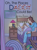 Oh, the Places Daddy Could Be! - Hardcover