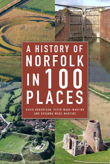 A History of Norfolk in 100 Places - Paperback