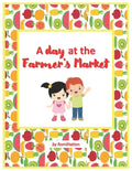 A Day at The Farmer's Market: Fruits and vegetables - Paperback
