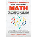 11 Effective Strategies For Teaching Math to Students Who Have Given Up On Learning - Paperback