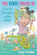 The State You're In: Florida Men, Florida Women, and Other Wildlife - Paperback