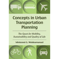 Concepts in Urban Transportation Planning: The Quest for Mobility, Sustainability and Quality of Life - Paperback