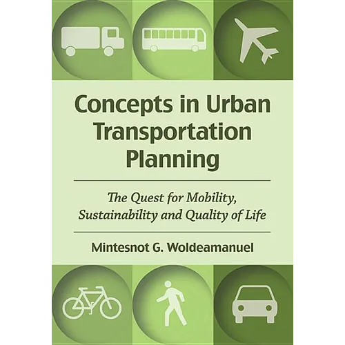 Concepts in Urban Transportation Planning: The Quest for Mobility, Sustainability and Quality of Life - Paperback