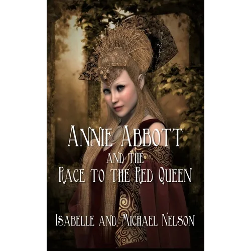 Annie Abbott and the Race to the Red Queen - Hardcover