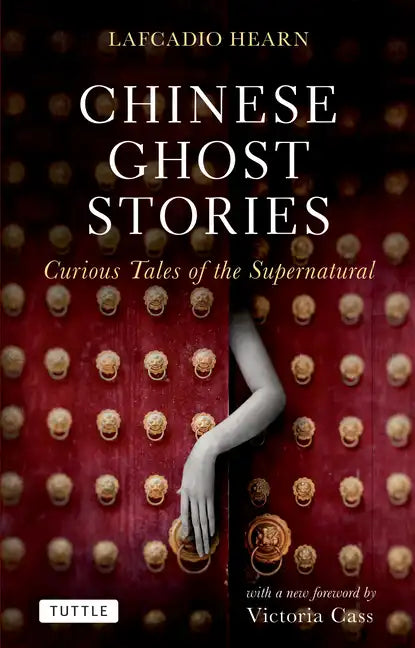 Chinese Ghost Stories: Curious Tales of the Supernatural - Paperback