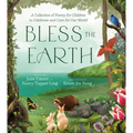Bless the Earth: A Collection of Poetry for Children to Celebrate and Care for Our World - Hardcover