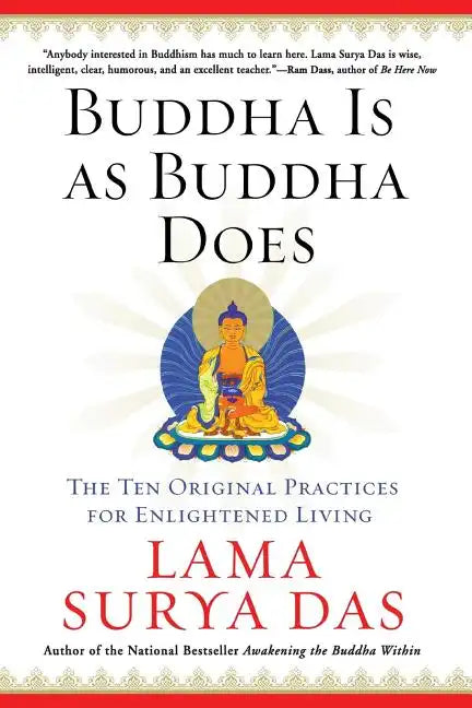 Buddha Is as Buddha Does: The Ten Original Practices for Enlightened Living - Paperback