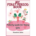 My First Period Book: Puberty Guide for Young Girls - Paperback
