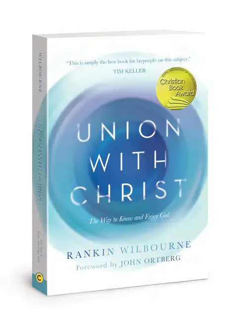 Union with Christ: The Way to Know and Enjoy God - Paperback