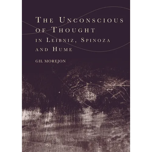 The Unconscious of Thought in Leibniz, Spinoza, and Hume - Paperback
